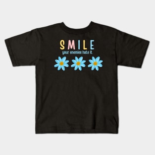 Just smile your enemies hate it Kids T-Shirt